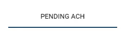 Pending ACH